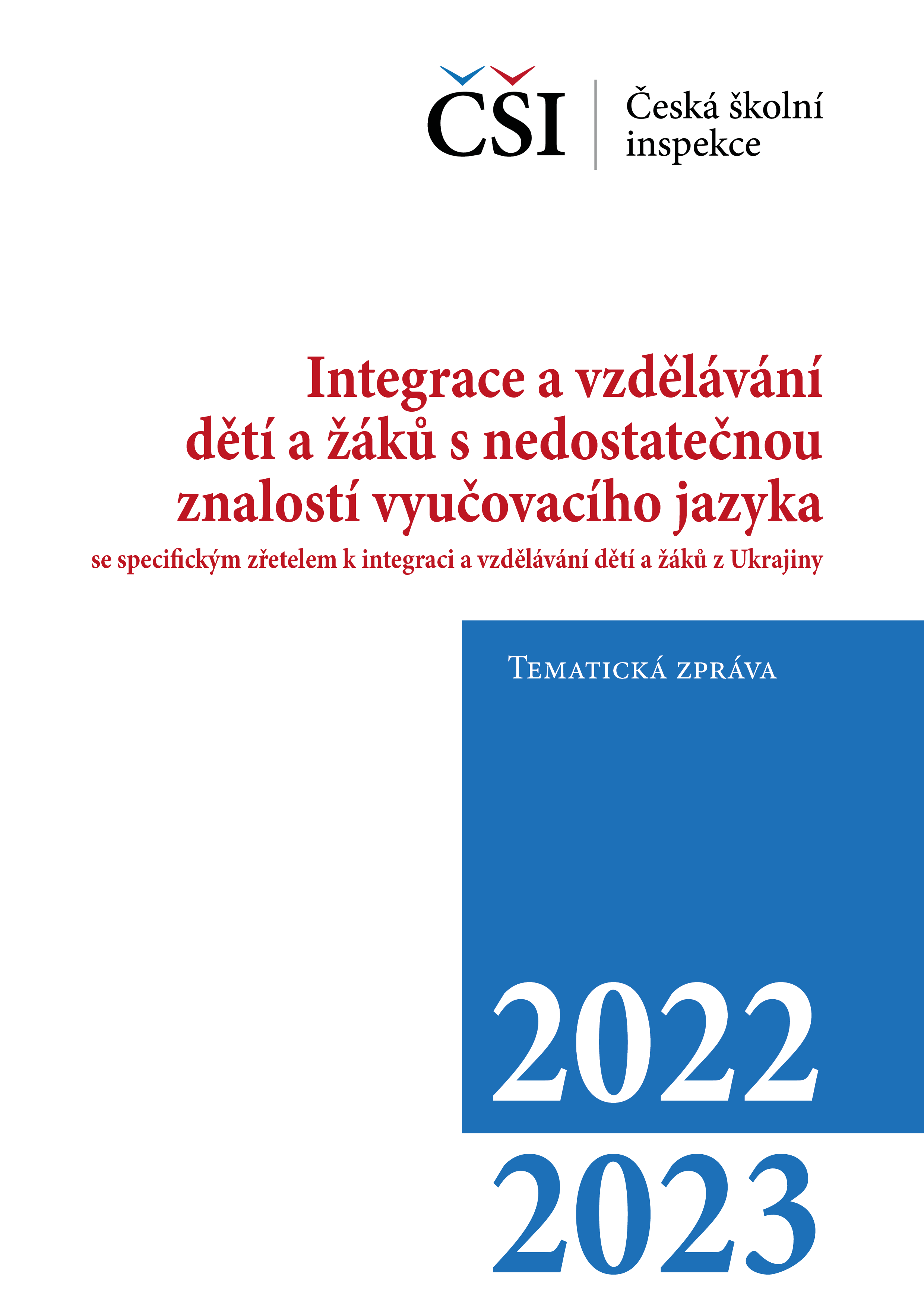 Tematická zpráva – Integrace a vzdělávání dětí a žáků s nedostatečnou znalostí vyučovacího jazyka