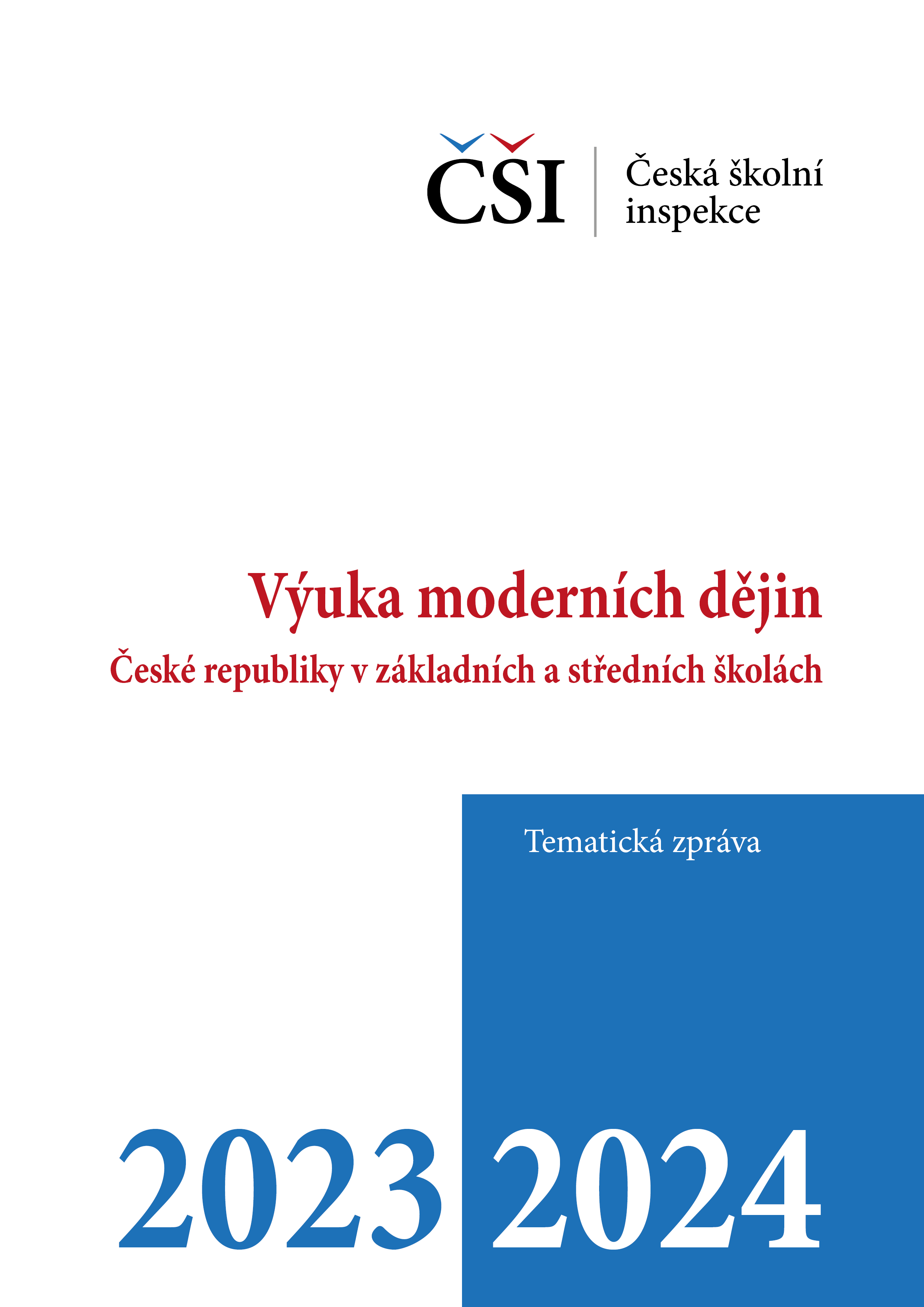 Tematická zpráva – Výuka moderních dějin České republiky v základních a středních školách