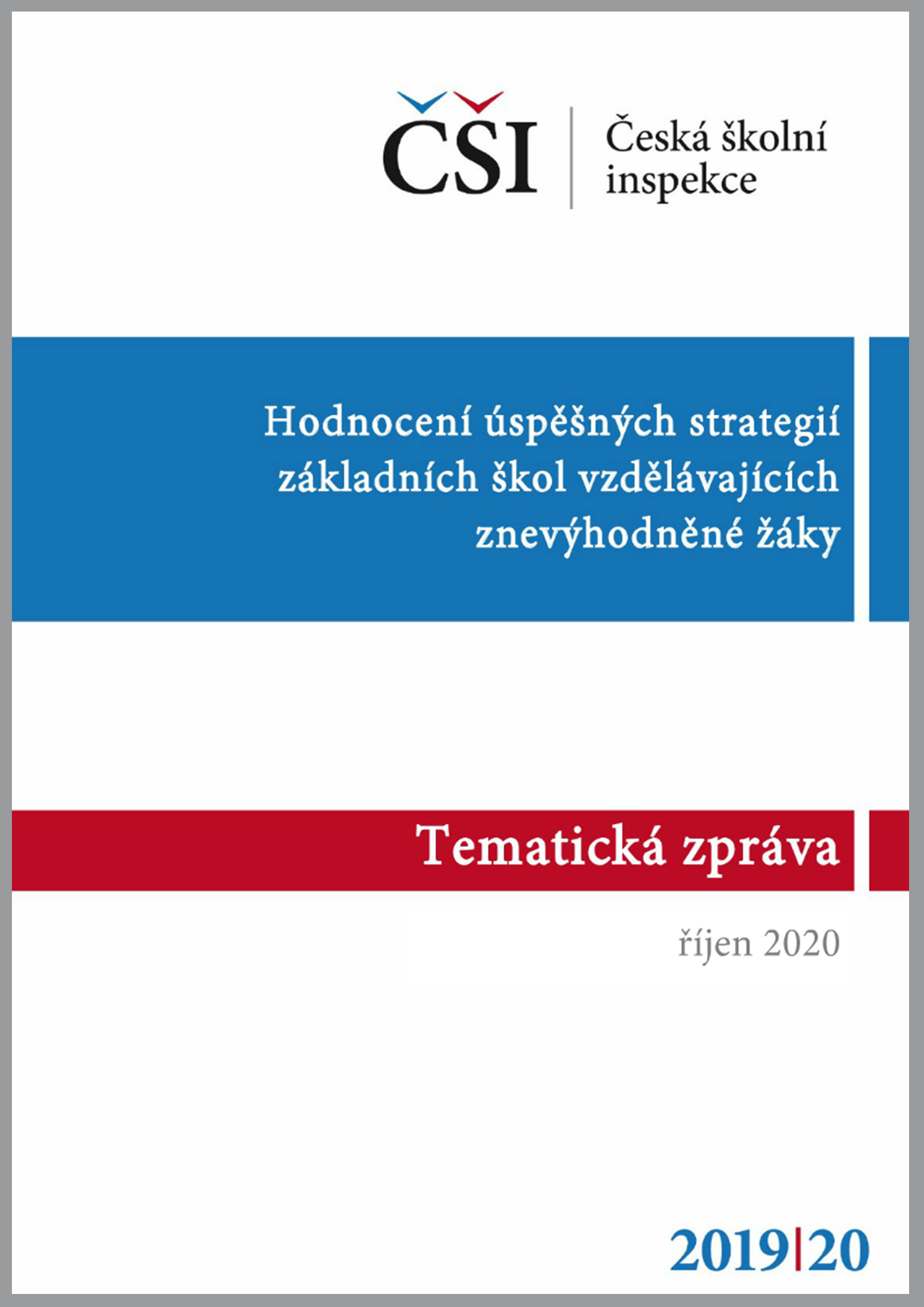 Tematická zpráva - Hodnocení úspěšných strategií ZŠ vzdělávajících znevýhodněné žáky