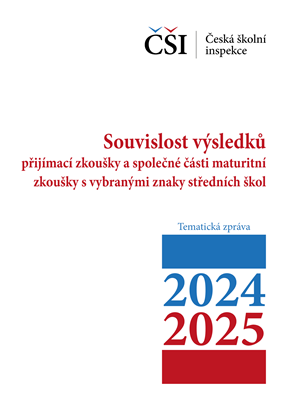 Tematická zpráva - Souvislost výsledků přijímací zkoušky a společné části maturitní zkoušky s vybran
